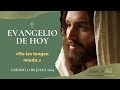 Evangelio de Hoy Sábado 13 Julio 2024