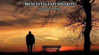 Mencintai tapi disakiti-Anton Hendrik (official musik lirik)