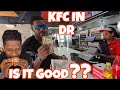 KFC IS VERY EXPENSIVE IN DR, BUT IS IT ANY GOOD????