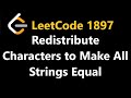 Redistribute Characters to Make All Strings Equal - Leetcode 1897 - Python
