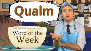 Word of the Week 84: Qualm