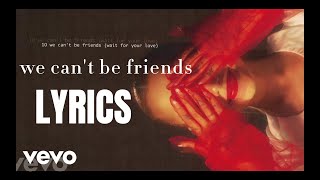 Ariana Grande - we can't be friends (wait for your love) (official lyrics)