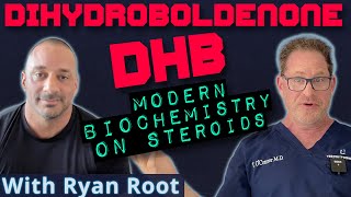 DHB: Dihydroboldenone with Ryan Root - Modern Biochemistry on Steroids