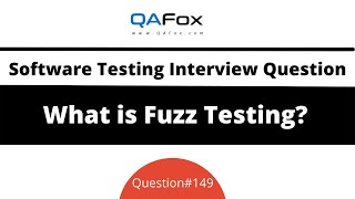 What is Fuzz Testing? (Software Testing Interview Question #149)