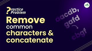 Remove common characters and concatenate | School Coding Problems | Avneet Kaur Saini