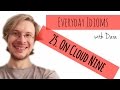 Learn English - Everyday Idioms #25. On Cloud Nine.