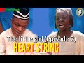 THE LITTLE GIRL - Episode 2 HEART STRING (Sweetme Comedy)