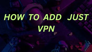 HOW TO ADD JUST VPN IN CHROME SULTAN TECH