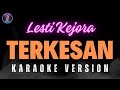 KARAOKE TERKESAN - LESTI || Nada Wanita