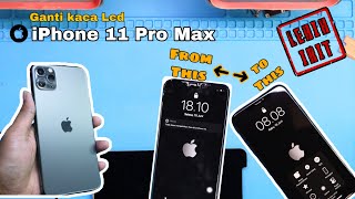 Repair / Ganti kaca glass LCD Original iPhone 11 Pro Max HASIL MAKSIMAL