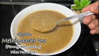 Goan Methiyaachi Pez/ Fenugreek seeds \u0026 rice porridge recipe | It’s benefits by Alisha Fernandes