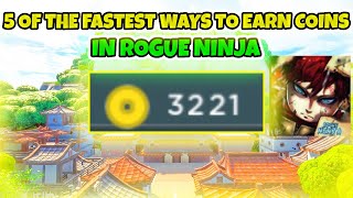 ROGUE NINJA 5 OF THE FASTEST WAYS TO EARN COINS!!!