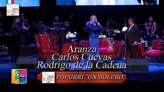 Popurrí "Un Bolero" - Aranza, Rodrigo y Carlos Cuevas - VIII Festival Mundial del Bolero 2023