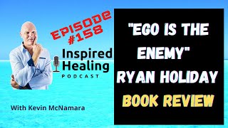 Ego Is The Enemy - Ryan Holiday - BOOK REVIEW!