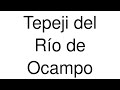 How to Pronounce Tepeji del Río de Ocampo (Mexico)