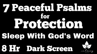 7 PSALMS for Protection! GOD is your fortress! Scriptures for sleep Dark Screen