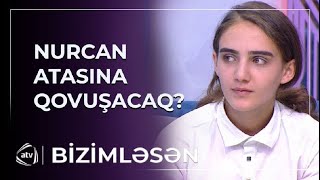 Nurcanın anası səhvini etiraf etdi / Bizimləsən