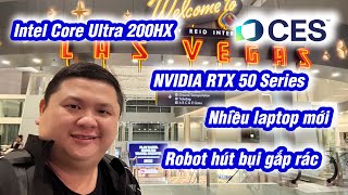 Đã tới CES 2025: Intel Core Ultra 200HX, NVIDIA RTX 50 Series và nhiều đồ hấp dẫn