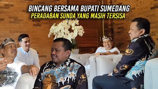 SUMEDANG PERADABAN SUNDA YANG MASIH TERSISA | BINCANG DENGAN BUPATI SUMEDANG