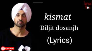 #lyricaltime l Kismat(lyrics) l punjab 1984 l diljit dosanjh l kirron kher l sonam bajwa l