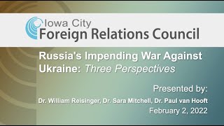 ICFRC: Russia's Impending War Against Ukraine - Three Perspectives