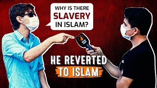 Is There Slavery In Islam? He Became Muslim After The Answer!
