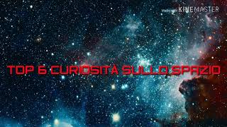 TOP 6 CURIOSITÀ SULLO SPAZIO|Curiosity of the World|