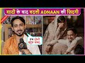 Adnaan Shaikh  On Life After Marriage With Ayesha Says Ab Mai Time Par Ghar... | Sana Sultan Wedding