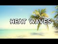 Glass Animals - Heat Waves (Lyrics) | Heat waves tiktok lyrics