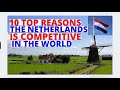 Why The Netherlands Is So Competitive In The World. 10 Secrets Revealed That You Didn't Know.
