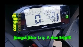 Fungsi fitur trip A dan trip B pada motor Suzuki GSX R 150