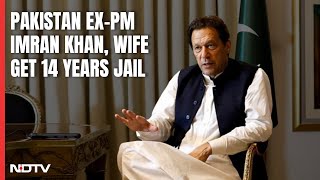 Pakistan Ex-PM Imran Khan, Wife Get 14 Years Jail In Corruption Case