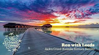 Ron with Leeds - Jack's Creed (Keisuke Kimura Remix)