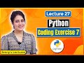 P_27 Coding Exercise for Beginners in Python | Exercise 7 | Python Tutorials for Beginners
