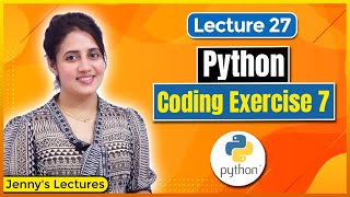 P_27 Coding Exercise for Beginners in Python | Exercise 7 | Python Tutorials for Beginners