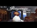 ILAIYARAJA SUPER HITS HQ SONGS/Remastered audio songs/GPS VIBES