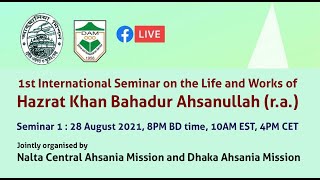 1st International Seminar on the Life and Works of Hazrat Khan Bahadur Ahsanullah (r.a.)