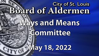 Ways and Means Committee - May 18, 2022