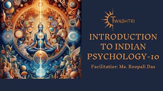 Introduction to Indian Psychology- Part 10