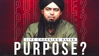 PURPOSE ??? Life Changing Bayan !!! - By (Engineer Muhammad Ali Mirza)