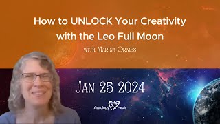How to Unlock Your Creativity with the Leo Full Moon // Astro Vibe for Thurs Jan 25