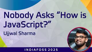 Nobody asks "How is JavaScript?"