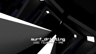 [1000TICK TAS] surf_drifting