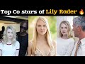 Top ten co-stars of Lily rader | Actors who worked with Lily Rader