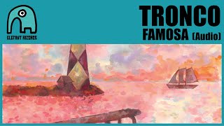 TRONCO - Famosa [Audio]