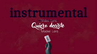 Instrumental -  Madiel Lara -  Quiero Decirte