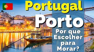 Por que escolher PORTO para VIVER? Você precisar conhecer o Porto em Portugal-  Kist na Europa 🇵🇹