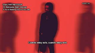 Drake • Wednesday Night Interlude Ft PARTYNEXTDOOR ❪Subtitulado Español❫