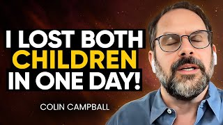 Heart-Breaking TRUTH Revealed; What We’ve Been TOLD About DEATH & LOSS is WRONG! | Colin Campbell