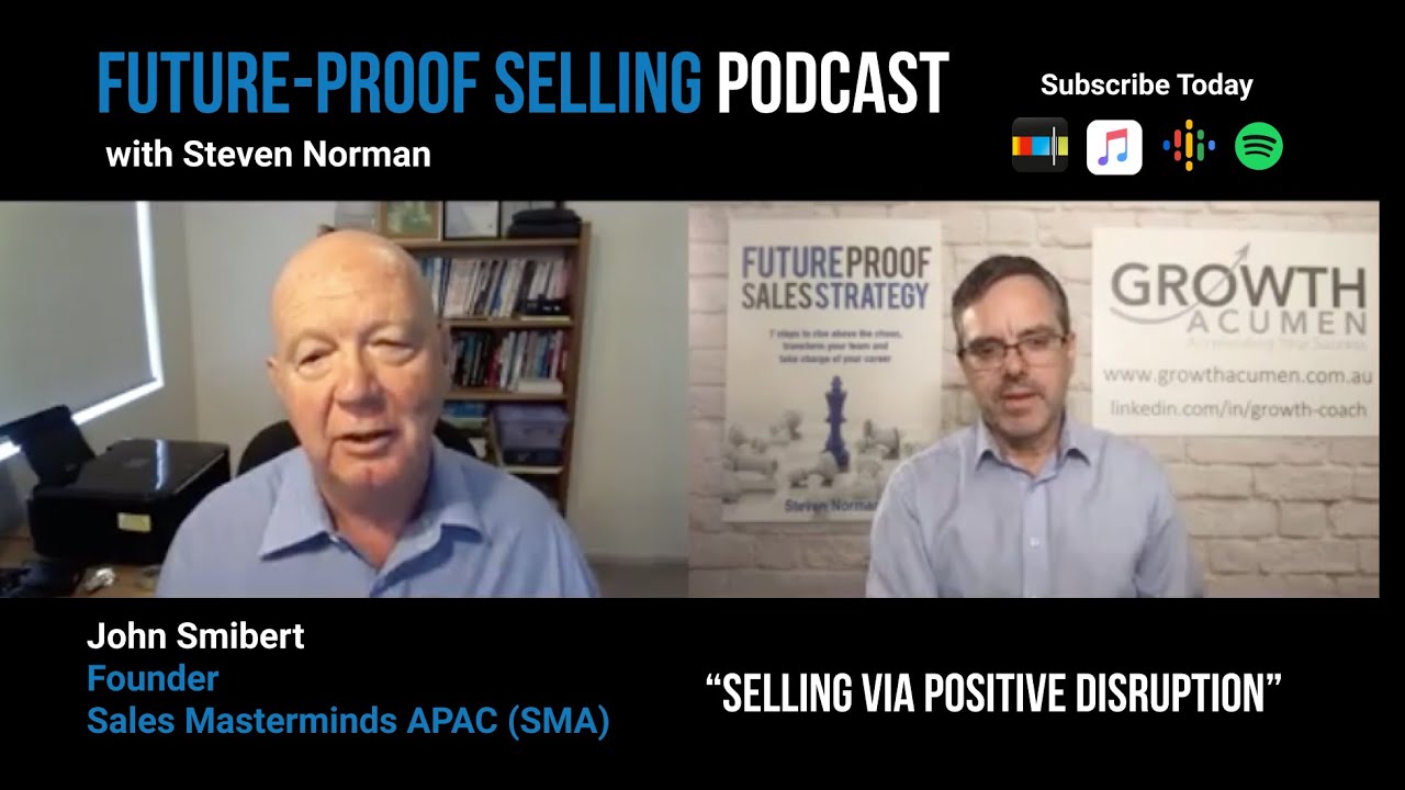 Selling Via Positive Disruption With John Smibert Sales Podcast Youtube